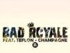 TEFLON FT BAD ROYALE – CHAMPAGNE – BUYGORE RECORDS