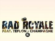 TEFLON FT BAD ROYALE – CHAMPAGNE – BUYGORE RECORDS