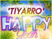 TIYARRO – HAPPY YEAH – FRAS TWINZ MUSIC