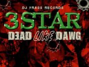 3 STAR – DEAD LIKE DAWG (JAFRASS DISS) – DJ FRASS RECORDS