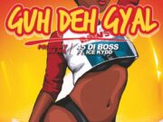 45 DIBOSS FT. ICE KYDD – GUH DEH GYAL – DISE RECORDS