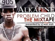 ALKALINE – LIVE LIFE (RADIO) – FULL SONG – PROBLEM CHILD THE MIXTAPE