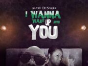 ALYZE DI SINGER – I WANNA WAKE UP WITH YOU