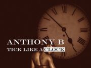ANTHONY B – TICK LIKE A CLOCK – SILENT MODE ENTERTAINMENT