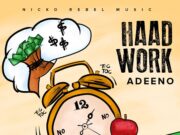 ADEENO – HAAD WORK – NICKO REBEL MUSIC