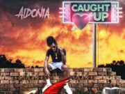 AIDONIA – CAUGHT UP – MILLBEATZ ENT _ 4TH GENNA MUSIC