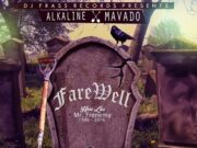 ALKALINE & MAVADO – FAREWELL (RAW) – DJ FRASS RECORDS