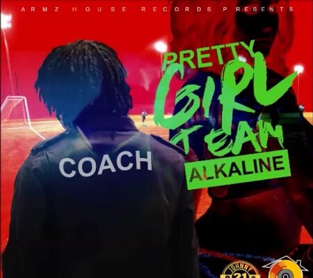 ALKALINE – PRETTY GIRL TEAM – ARMZ HOUSE RECORDS