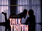 ALKALINE – TALK TRUTH – YELLOW MOON RECORDS