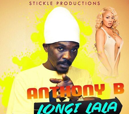 ANTHONY B – LONGI LALA – STICKLE PRODUCTION
