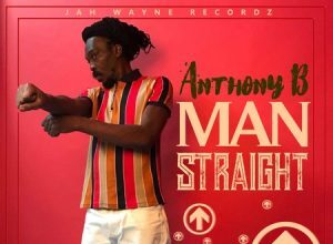 ANTHONY B – MAN STRAIGHT – JAH WAYNE RECORDS