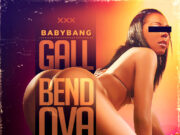 BABYBANG – GALL BEND OVA (MAGNUM A LICK YUH)