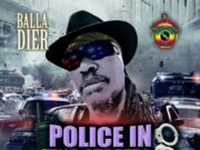BALLA DIER – POLICE IN THE STREETS – PROGRESS BOSS MUSIC