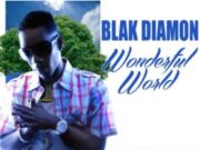 BLAK DIAMON – WONDERFUL WORLD – ALIEN MUSIC & UIM RECORDS