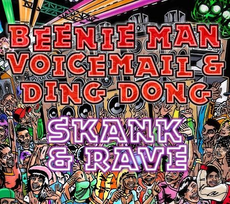 BEENIE MAN FT VOICEMAIL & DING DONG – SKANK AND RAVE – MAXIMUM SOUND