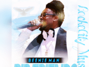 BEENIE MAN – RIP FRIENDS – LOCKECITY MUSIC