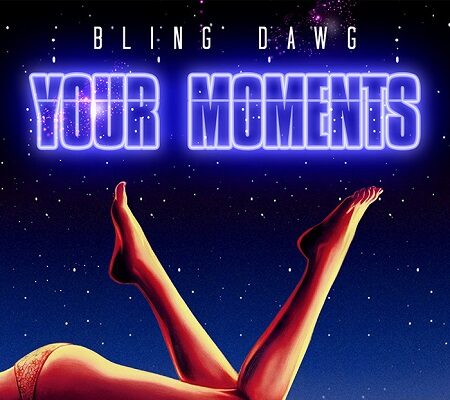 BLING DAWG – YOUR MOMENTS – GRILLARAS PRODUCTIONS