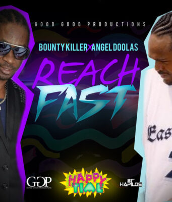 BOUNTY KILLA & ANGEL DOULAS – REACH FAST – HAPPY TYME RIDDIM – GOOD GOOD PRODUCTION