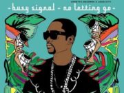 BUSY SIGNAL – NO LETTING GO – UPSETTA RECORDS & LOUD CITY