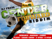 MAVADO & 3 STAR – BADMAN OVA YAH SUH (RAW & EDIT) – CENTER FORWARD RIDDIM – DJ FRASS RECORDS