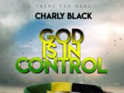 CHARLY BLACK – GOD IS IN CONTROL – FRENZ FOR REAL