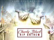 CHARLY BLACK – RIP ANTHEM – SEANIZZLE RECORDS