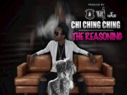 CHI CHING CHING – THE REASONING – M.A.D.D CRE8TIVE STUDIO