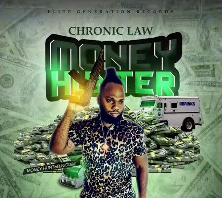 CHRONIC LAW – MONEY HUNTER – MONEY HUNTER RIDDIM – ELITE GENERATION RECORDS