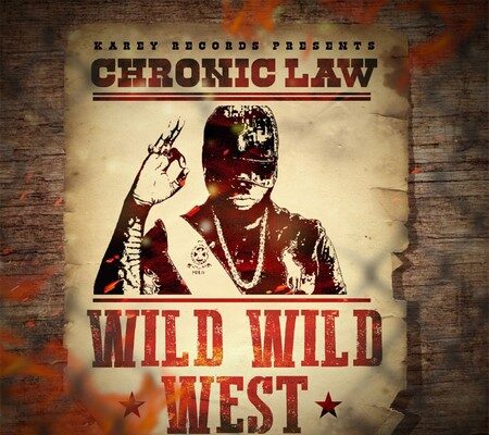 CHRONIC LAW – WILD WILD WEST – KAREY RECORDS