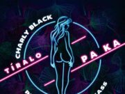 CHARLY BLACK, PLAY-N-SKILLZ & DJ KASS – TIRALO PA KA – AFTERCLUV