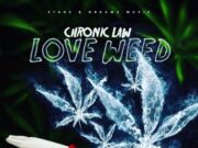 CHRONIC LAW – LOVE WEED – STARZ & DREAMZ MUSIC