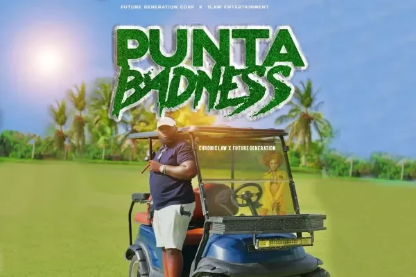 CHRONIC LAW – PUNTA BADNESS – FUTURE GENERATION MUSIC