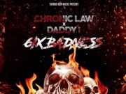 CHRONIC LAW X DADDY1 – 6IX BADNESS – SKIBBO DON MUSIC