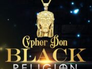 CYPHER DON – BLACK RELIGION – ROMIE FAME RECORDS