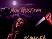 D’ANGEL – NUH TRUST DEM – BLUE SKY PRODUCTIONS