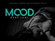 DEEP JAHI – MOOD – DANCEHALL PROMO