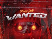 DEEPJAHI – WANTED – TRAPLIFE QUEBANZ RECORDS