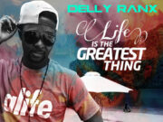 DELLY RANX – LIFE IS THE GREATEST THING – SAFARI RIDDIM – ZJ HENO