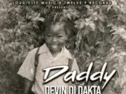 DEVIN DI DAKTA – DADDY – LOUD CITY MUSIC _ TWELVE 9 RECORDS