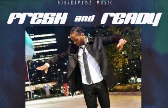 DEXTA DAPS – FRESH AND READY – AJUSDIVYBZ MUSIC