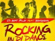 DJ KURT RILEY FT KONSHENS – ROCKING IN THE DANCE – JAMBIAN MUSIC