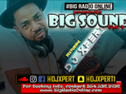 BIG RADIO ONLINE – BIG SOUND VOL 1 (FT DJ XPERT) – MIXTAPE