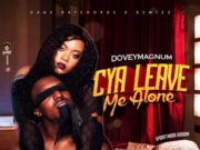 DOVEY MAGNUM – CYA LEAVE ME ALONE – SPORT MODE RIDDIM – DANE RAYCHORDS _ K SWZZ PRODUCTION