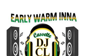 DJ CL – EARLY WARM INNA DANCEHALL STYLEEEEEE – MIXTAPE