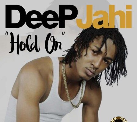 DEEP JAHI – HOLD ON – DRE SWADE PRODUCTION