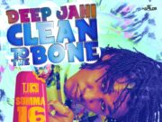 DEEPJAHI – CLEAN TO THE BONE – SUMMA 16 RIDDIM – TJ RECORDS