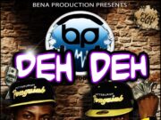 DEH DEH – PROUD A MI MONEY – BENA PRODUCTION