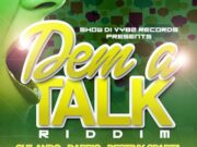 DEM A TALK RIDDIM – SHOW DI VYBZ RECORDS