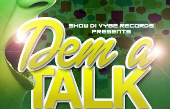 DEM A TALK RIDDIM – SHOW DI VYBZ RECORDS