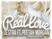 DESTRA & PEETAH MORGAN – REAL LOVE – J-VIBE PRODUCTIONS